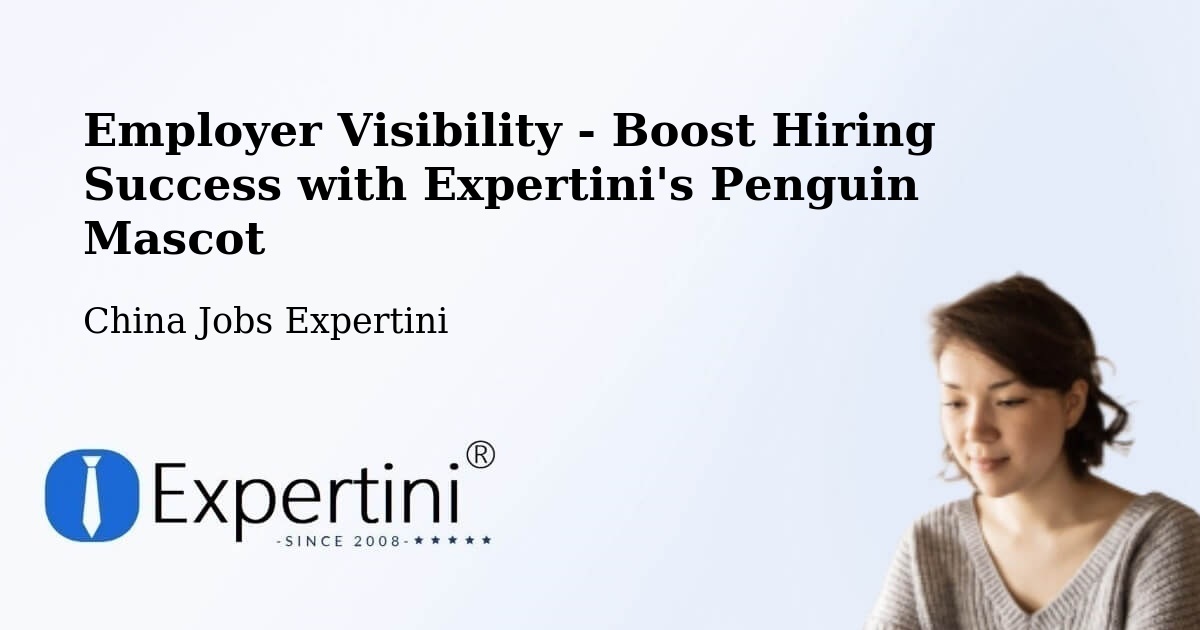 CV and Resume Visibility Optimization – Wenzhou - China Jobs Expertini